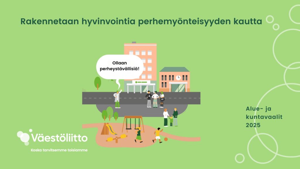 Vihreäpohjainen kuva, jossa kylän, kunnan, kaupungin tai alueen rakennuksia ja ihmisiä. Yksi heistä sanoo Ollaan perheystävällisiä! Otsikkona kuvassa Rakennetaan hyvinvointia perhemyönteisyyden kautta